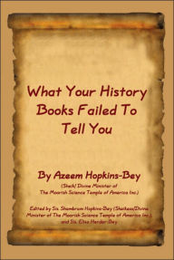 Title: What Your History Books Failed to Tell You, Author: Azeem Hopkins-Bey