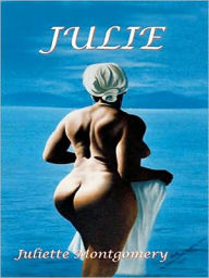 Title: JULIE, Author: Juliette Montgomery