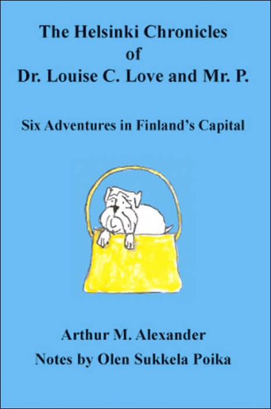 The Helsinki Chronicles of Dr. Louise C. Love and Mr. P.