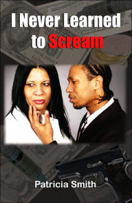 I Never Learned to Scream