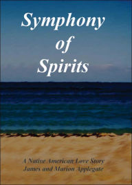 Title: Symphony of Spirits, Author: James and Marion Applegate