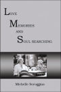 LMS: Love Memories and Soul Searching