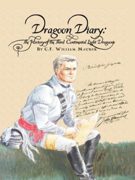 Dragoon Diary: The History of the Third Continental Light Dragoons