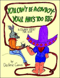 You Can'T Be A Cowboy - Your Hat's Too Big