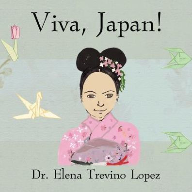 Viva Japan By Trevino Elena Lopez Paperback Barnes Noble