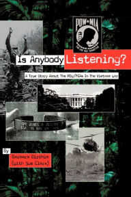 Title: Is Anybody Listening?: A True Story about POW/MIAs in the Vietnam War, Author: Barbara Birchim