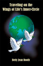 Traveling on the Wings of Life's Inner-Circle