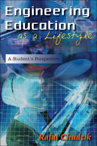 Title: Engineering Education as a Lifestyle: A Student's Perspective, Author: Rafal Chudzik