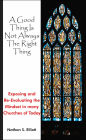 A Good Thing Is Not Always The Right Thing