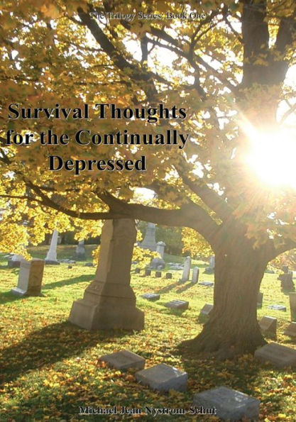 Survival Thoughts for the Continually Depressed