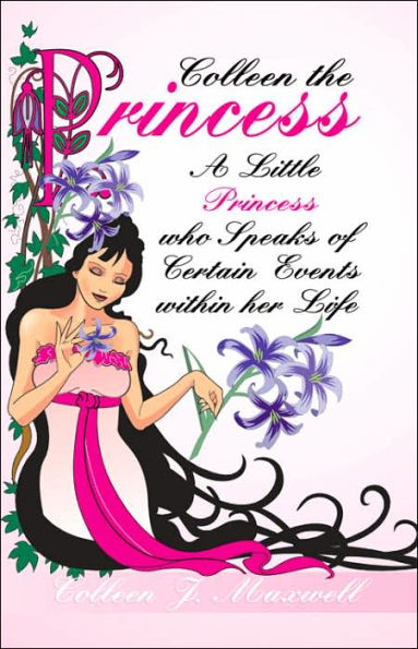 Colleen the Princess: A Little Princess who Speaks of Certain Events within her Life