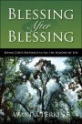 Blessing After Blessing: Seeing God's Blessings In All The Seasons Of Life