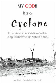 Title: My God!! It's a Cyclone, Author: Jackson Lewis Latham Jr