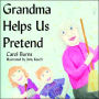 Grandma Helps Us Pretend