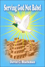 Serving God Not Babel