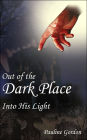 Out of the Dark Place