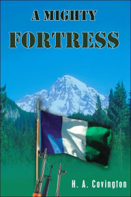Title: A Mighty Fortress, Author: H a Covington