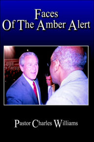 Title: Faces Of The Amber Alert, Author: Pastor Charles Williams