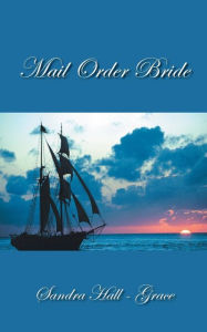 Title: Mail Order Bride, Author: Sandra Hall - Grace