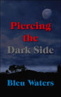 Piercing The Dark Side