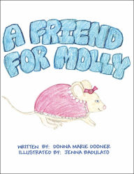 Title: A Friend for Molly, Author: Donna Marie Dooner