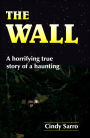 THE WALL: A horrifying true story of a haunting