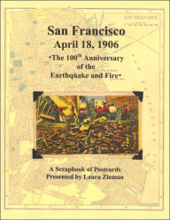 Title: San Francisco - April 18,1906: 100th Anniversary of the Earthquake and Fire, Author: Laura Zieman