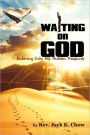 The Practice of Waiting on God: Entering into His Hidden Treasures