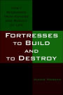 Fortresses to Build and to Destroy: How