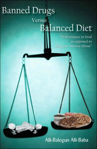 Banned Drugs Versus Balanced Diet: Performance In Food As Opposed To Drug Use/Misuse/Abuse