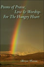 Poems Of Praise, Love And Worship-For The Hungry Heart