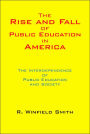 The Rise and Fall of Public Education in America: The Interdependence of Public Education and Society