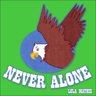 Title: Never Alone, Author: Lula Mathis
