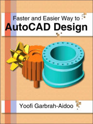 Title: Faster and Easier Way to AutoCAD Design, Author: Yoofi Garbrah-Aidoo
