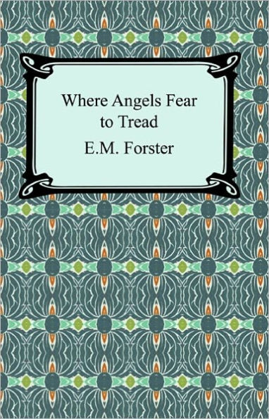 Where Angels Fear to Tread