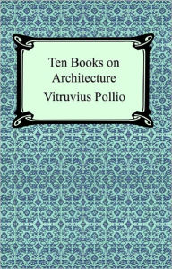 Title: Ten Books on Architecture (Illustrated), Author: Vitruvius Pollio