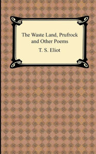 Title: The Waste Land, Prufrock and Other Poems, Author: T. S. Eliot