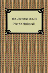 Title: The Discourses on Livy, Author: Niccolò Machiavelli
