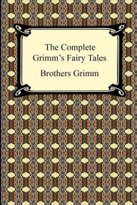 The Complete Grimm's Fairy Tales