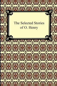 Title: The Selected Stories of O. Henry, Author: O. Henry