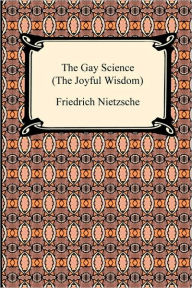 Title: The Gay Science (the Joyful Wisdom), Author: Friedrich Wilhelm Nietzsche