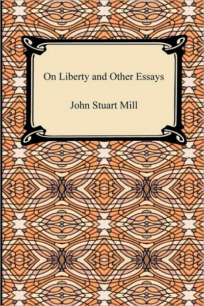 John Stuart Mill On Liberty And Other Essays