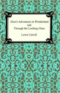 Title: Alice's Adventures In Wonderland and Through the Looking Glass, Author: Lewis Carroll