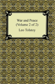 Title: War and Peace (Volume 2 of 2), Author: Leo Tolstoy