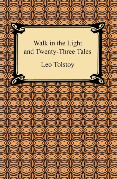 Walk in the Light and Twenty-Three Tales