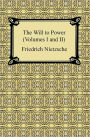 The Will to Power (Volumes I and II)