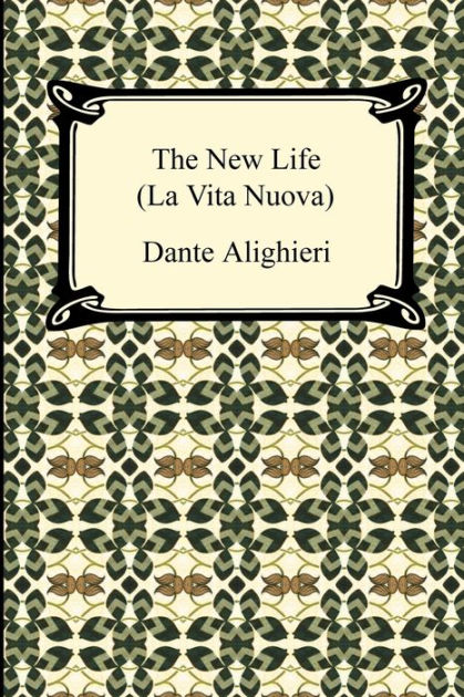 The New Life La Vita Nuova by Dante Alighieri Paperback