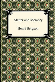 Title: Matter and Memory, Author: Henri Louis Bergson