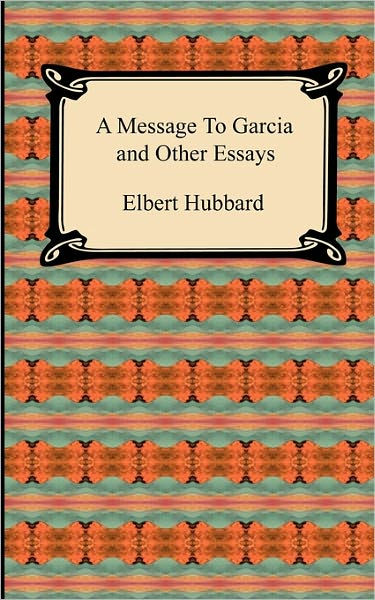 Message to garcia essay