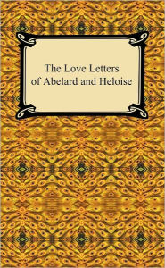 The Love Letters of Abelard and Heloise